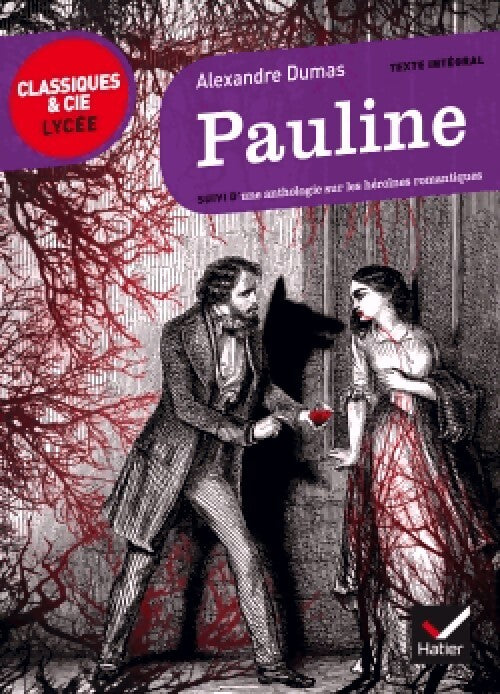 Livrenpoche : Pauline / Une anthologie sur les héroïnes romantiques - Alexandre Dumas - Livre