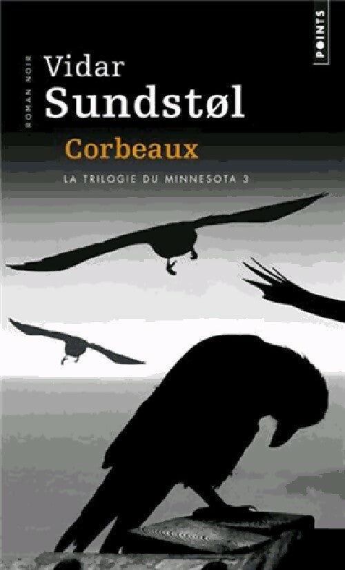 Livrenpoche : La trilogie du Minnesota Tome III : Corbeaux - Vidar Sundstol - Livre