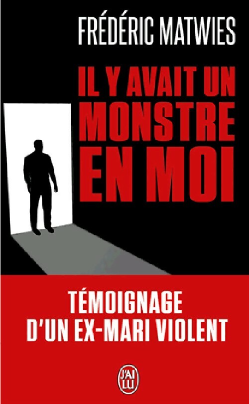 Livrenpoche : Il y avait un monstre en moi - Frédéric Matwies - Livre