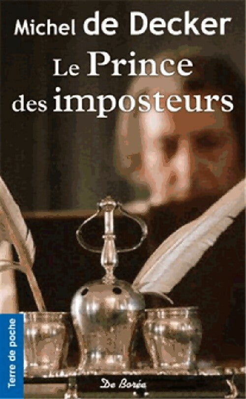 Le prince des imposteurs - Michel De Decker - Livre