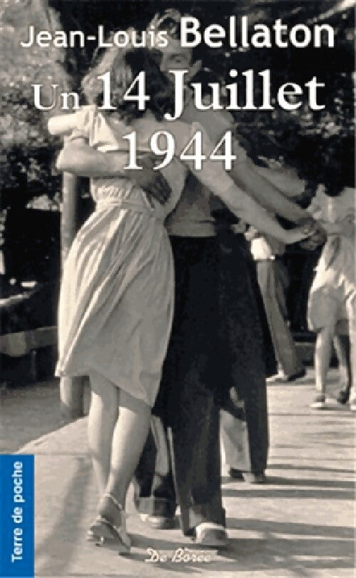 Un 14 juillet 1944 - Jean-Louis Bellaton - Livre