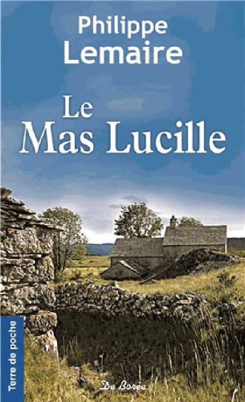 Livrenpoche : Le mas Lucille - Philippe Lemaire - Livre