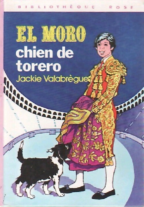 Livrenpoche : El Moro chien de torero - Jackie Valabrègue - Livre
