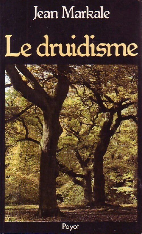 Le druidisme - Jean Markale - Livre