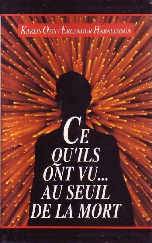 Livrenpoche : Ce qu'ils ont vu au seuil de la mort - Karlis Osis, Erlendur Haraldsson - Livre