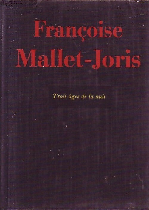 Livrenpoche : Trois âges de la nuit - Françoise Mallet-Joris - Livre