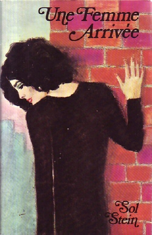 Livrenpoche : Une femme arrivée - Sol Stein - Livre