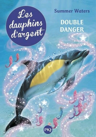 Livrenpoche : Les dauphins d'argent Tome IV : Double danger - Julie Sykes - Livre