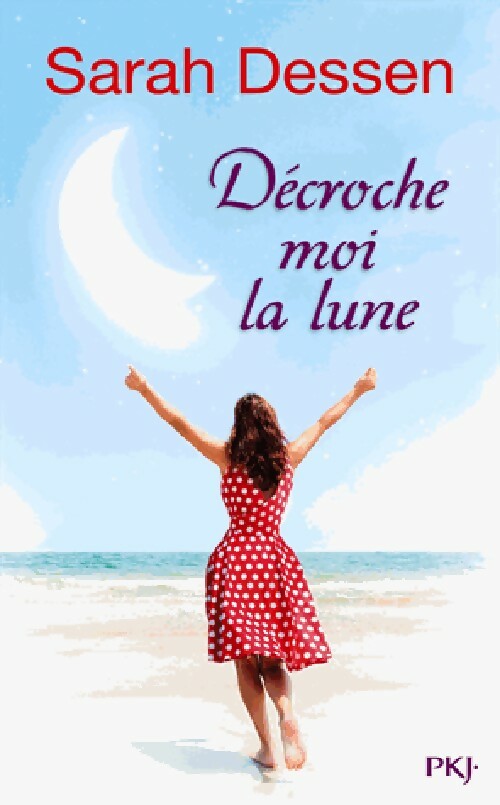 Livrenpoche : Décroche-moi la lune - Sarah Dessen - Livre
