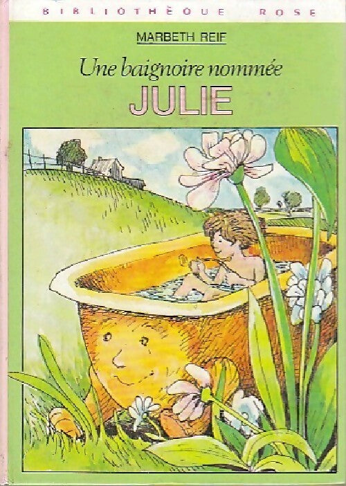 Livrenpoche : Une baignoire nommée Julie - Marbeth Reif - Livre