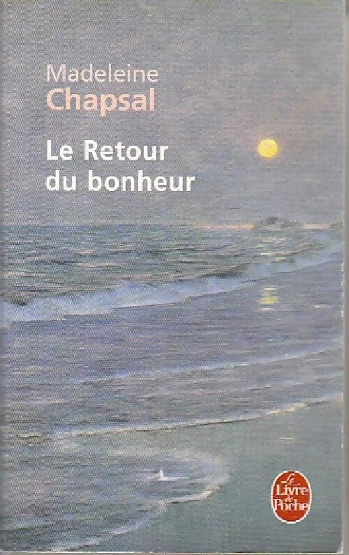 Livrenpoche : Le retour du bonheur - Madeleine Chapsal - Livre