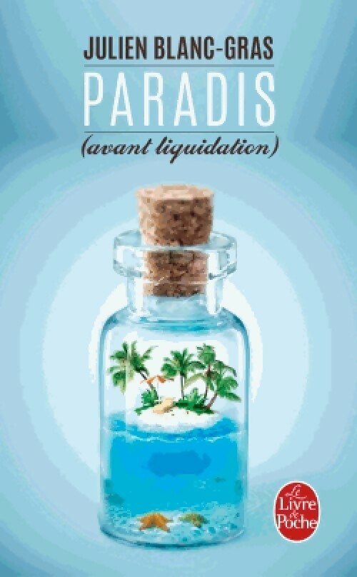 Livrenpoche : Paradis (avant liquidation) - Julien Blanc-Gras - Livre
