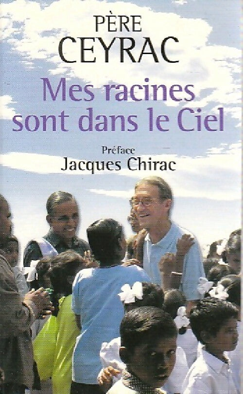 Livrenpoche : Mes racines sont dans le ciel - Pierre Ceyrac - Livre
