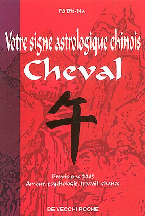 Cheval - Pô Bit-Na -  Votre horoscope chinois - Livre