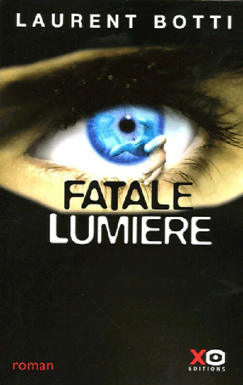 Fatale lumière - Laurent Botti -  Xo GF - Livre
