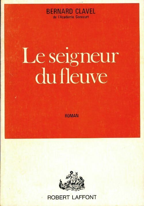 Livrenpoche : Le seigneur du fleuve - Bernard Clavel - Livre