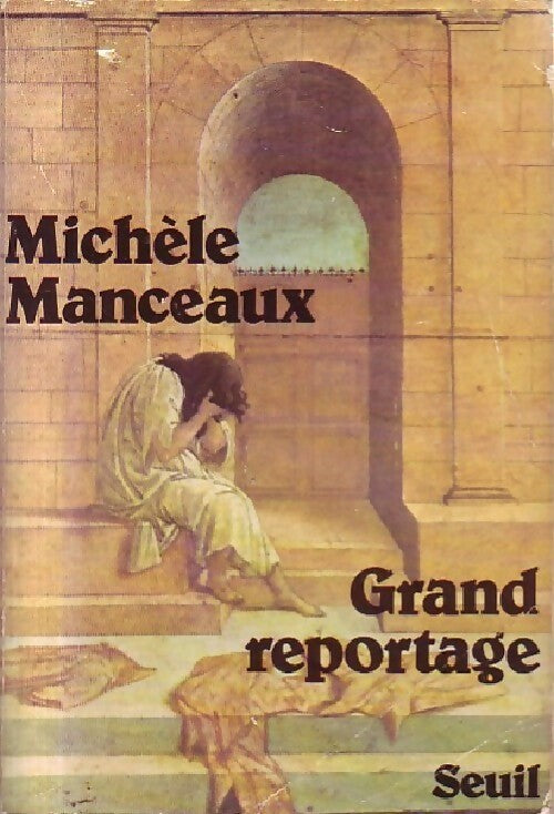 Livrenpoche : Grand reportage - Michèle Manceaux - Livre
