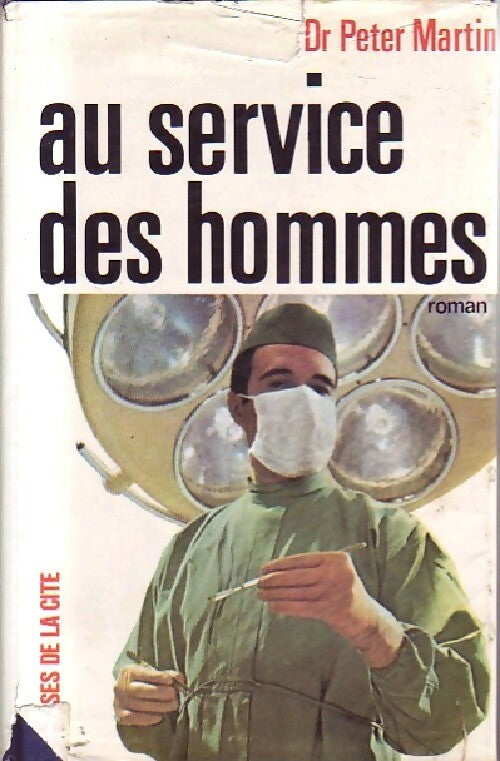 Livrenpoche : Au service des hommes - Peter Martin - Livre