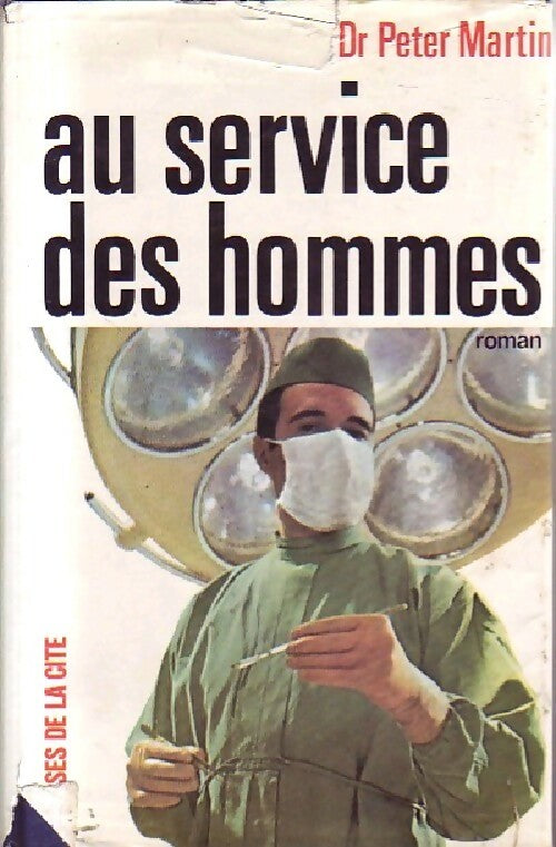 Au service des hommes - Peter Martin -  Presses de la Cité GF - Livre