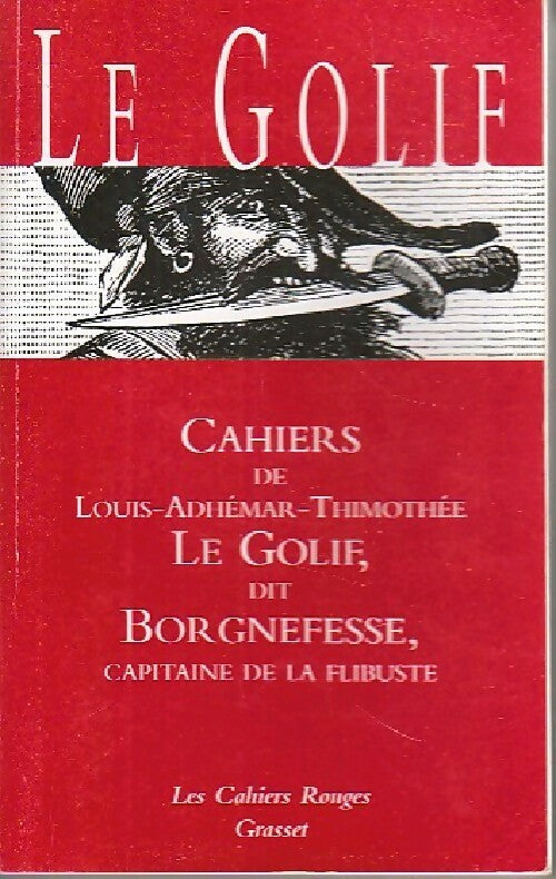 Livrenpoche : Cahiers de Le Golif, dit Borgnefesse - Louis Adhémar-Timothée Le Golif - Livre
