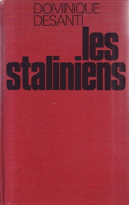 Livrenpoche : Les staliniens - Jacques Desanti - Livre