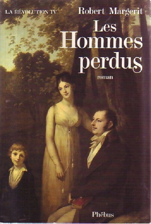 Livrenpoche : La révolution Tome IV : Les hommes perdus - Robert Margerit - Livre