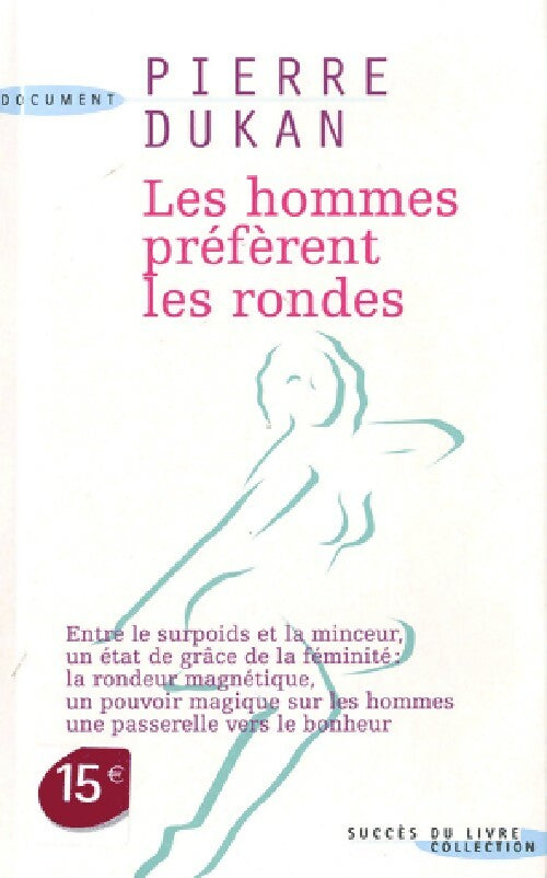 Livrenpoche : Les hommes préfèrent les rondes - Pierre Dukan - Livre