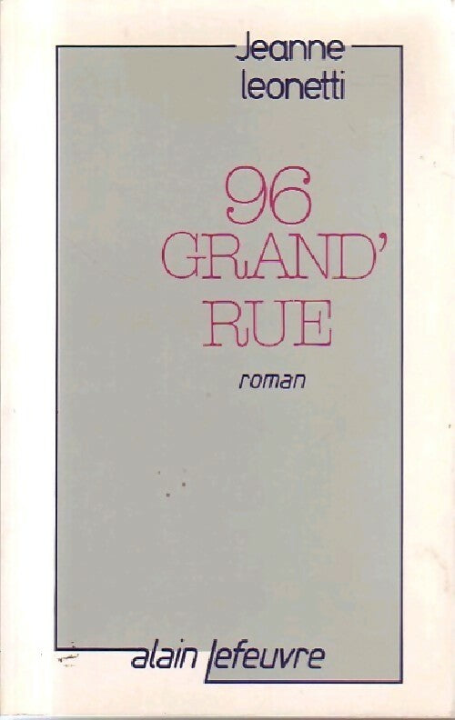 96 Grand'Rue - Jeanne Leonetti -  Alain Lefeuvre GF - Livre