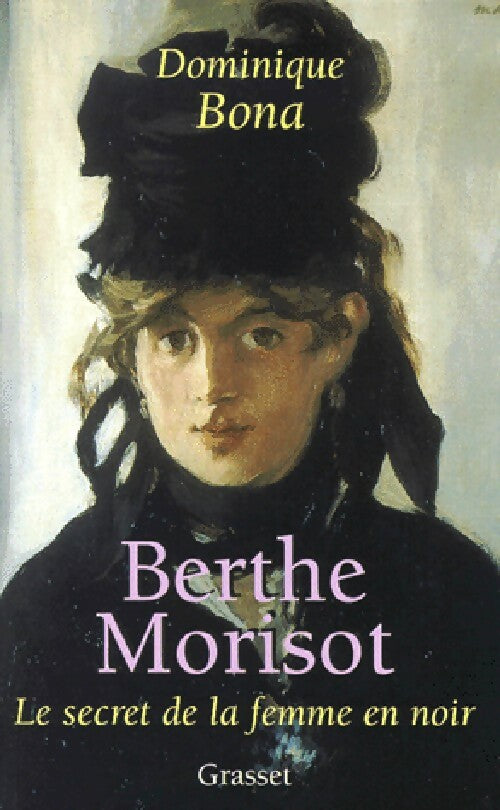 Livrenpoche : Berthe Morisot - Dominique Bona - Livre