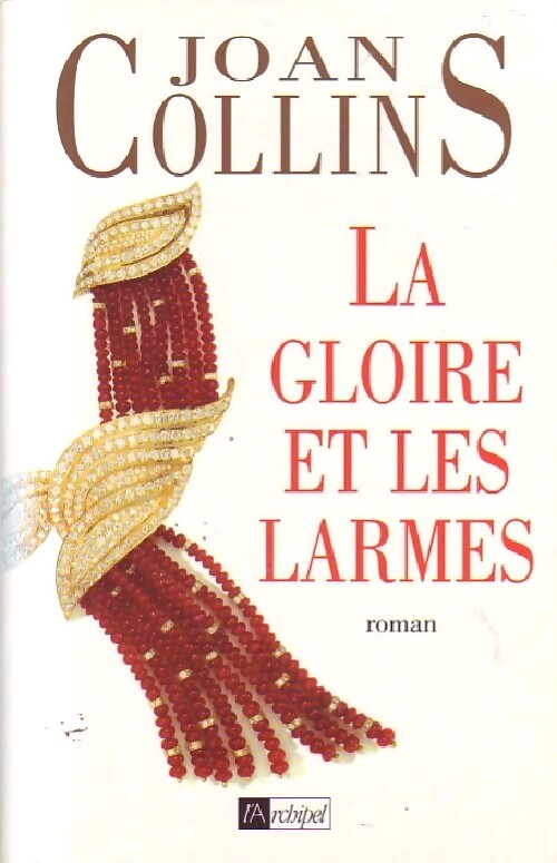 La gloire et les larmes - Joan Collins - Livre