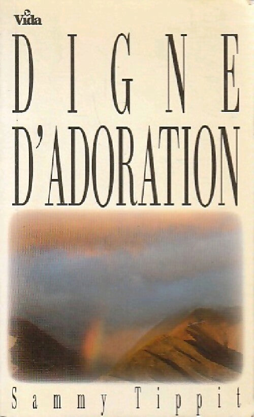 Livrenpoche : Digne d'adoration - Sammy Tippit - Livre