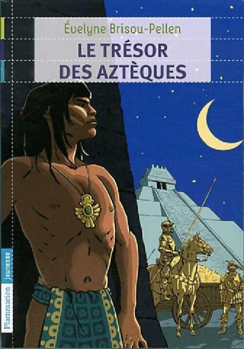 Le trésor des aztèques - Evelyne Brisou-Pellen - Livre