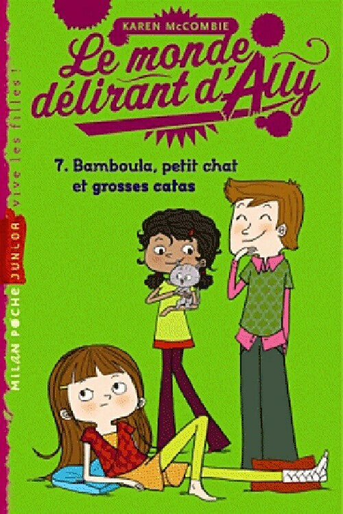 Livrenpoche : Le monde délirant d'ally Tome VII : Bamboula, petit chat et grosses catas - Karen McCombie - Livre