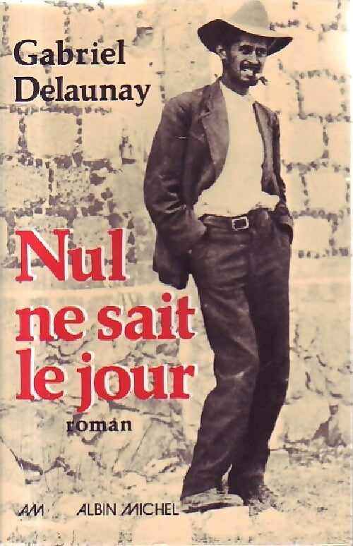 Livrenpoche : Nul ne sait le jour - Gabriel Delaunay - Livre