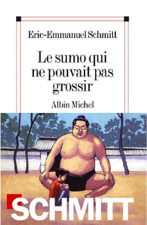Livrenpoche : Le sumo qui ne pouvait pas grossir - Eric-Emmanuel Schmitt - Livre