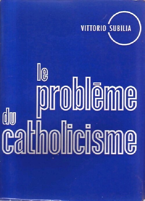 Livrenpoche : Le problème du catholiscisme - Vittorio Subilia - Livre