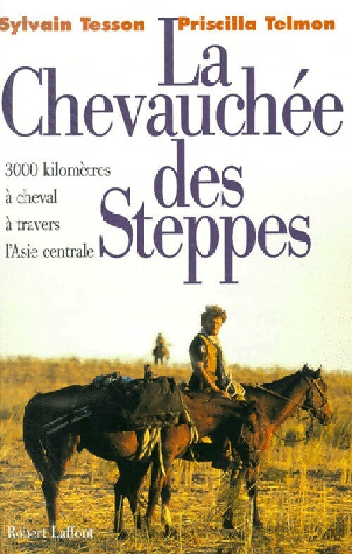Livrenpoche : La chevauchée des steppes - Sylvain Tesson, Priscilla Telmon - Livre