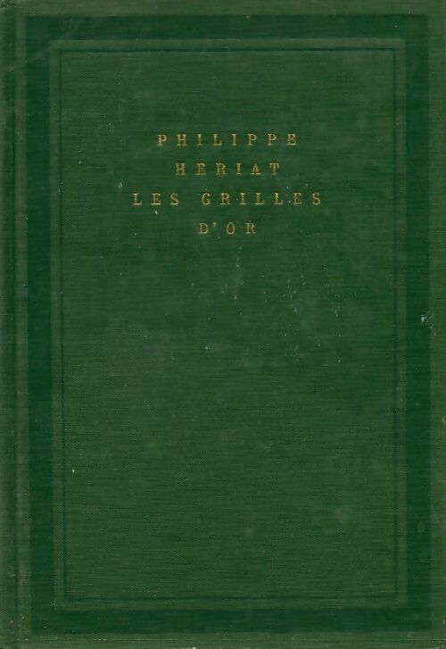 Livrenpoche : Les grilles d'or - Phillipe Hériat - Livre