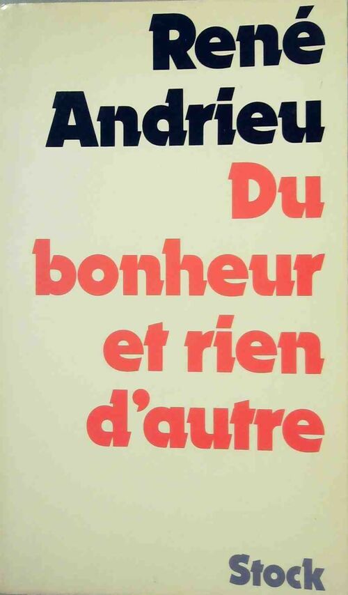 Livrenpoche : Du bonheur et rien d'autre - René Andrieu - Livre
