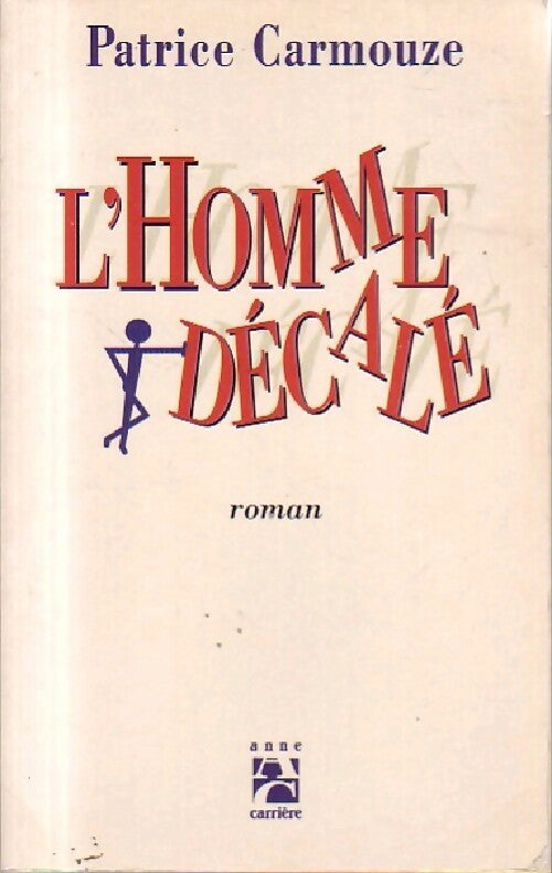 Livrenpoche : L'homme décalé - Patrice Carmouze - Livre