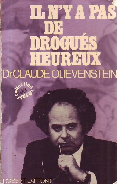 Livrenpoche : Il n'y a pas de drogués heureux - Dr Claude Olievenstein - Livre