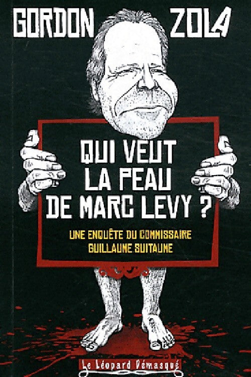 Qui veut la peau de Marc Levy ? - Gordon Zola - Livre