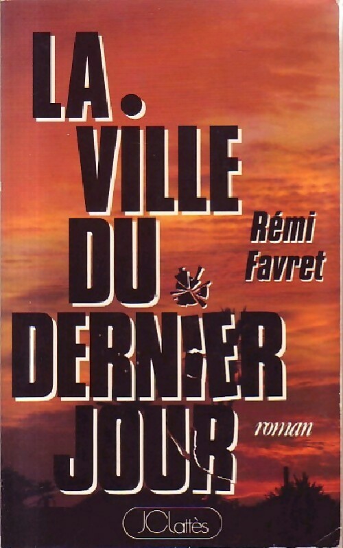 Livrenpoche : La ville du dernier jour - Rémi Favret - Livre