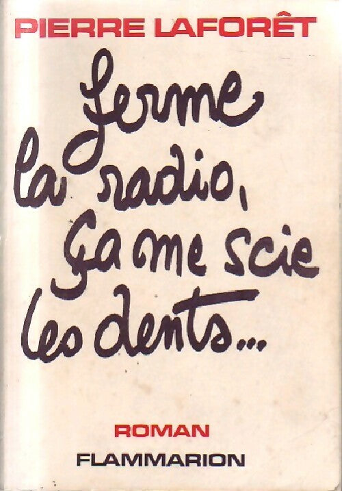 Livrenpoche : Ferme la radio, ça me scie les dents... - Pierre Laforêt - Livre