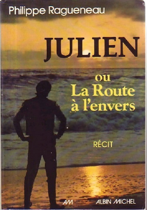 Livrenpoche : Julien ou la route à l'envers - Philippe Ragueneau - Livre