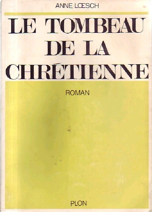 Livrenpoche : Le tombeau de la chrétienne - Anne Loesch - Livre