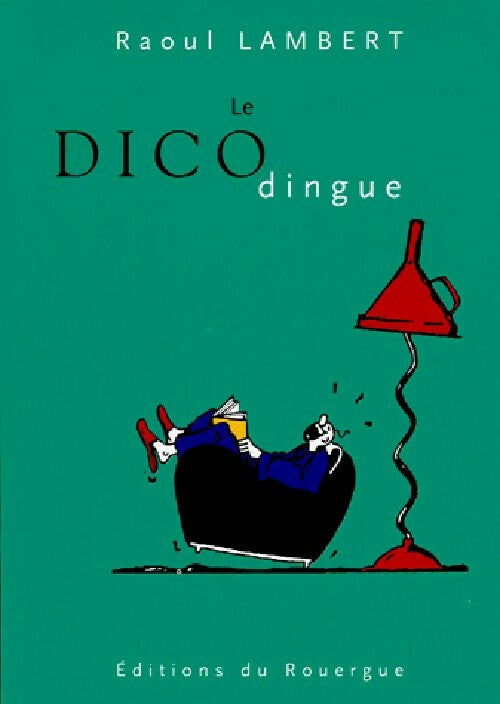 Livrenpoche : Le dico dingue - Raoul Lambert - Livre