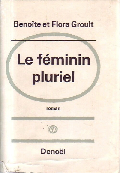 Livrenpoche : Le féminin pluriel - Benoîte Groult - Livre