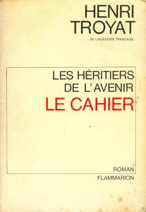 Livrenpoche : Les héritiers de l'avenir Tome I : Le cahier - Henri Troyat - Livre