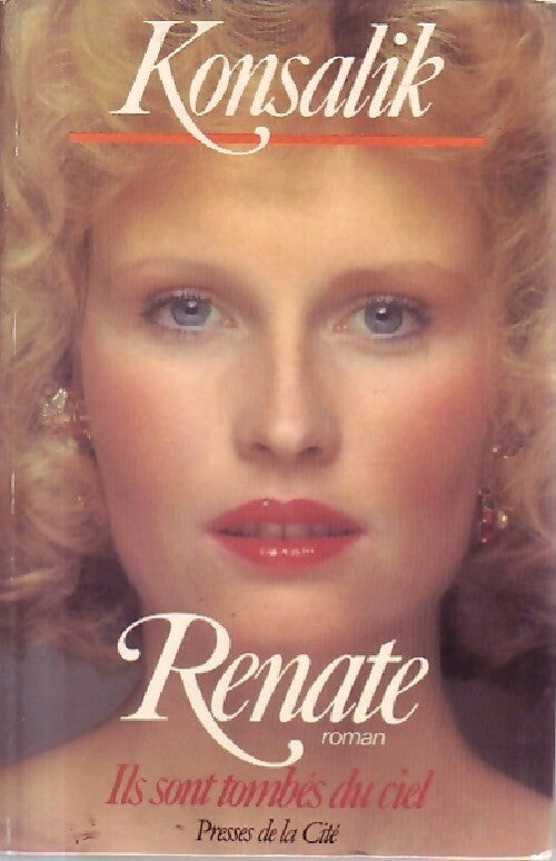 Livrenpoche : Ils sont tombés du ciel (Renate) - Heinz G. Konsalik - Livre